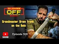 Download Lagu Gloves Off Episode 928:Grandmaster Bram Frank on the Bolo