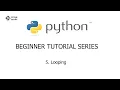 Python Beginner Tutorial Series - 5 Looping
