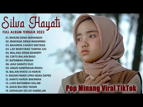 Download MP3 Biakan Denai Manangih - SILVA HAYATI FULL ALBUM - Top Hits Lagu Pop Minang 2023 Viral Tiktok