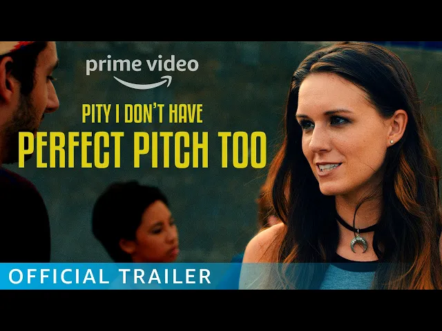Pity I Don't Have Perfect Pitch Too (Official Trailer) [4K] Now on Prime Video