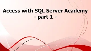 SA Access with SQL Server Academy - part 1