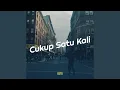 Download Lagu Cukup Satu Kali