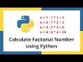 Calculate Factorial of a Number using Python Factorial Numbers