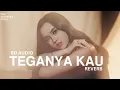 Lyodra – Teganya Kau (8D AUDIO)