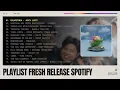 MALAPETAKA -JUICY LUICY | PLAYLIST FRESH RELEASE SPOTIFY 2025 | ELEMENT , NADHIF BASALAMAH