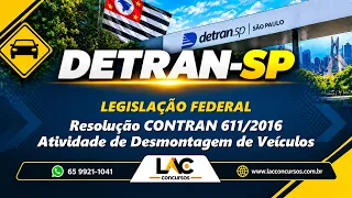 Legislação Federal - Resolução CONTRAN 611/2016 - Atividade de Desmontagem de Veículos - DETRAN - SP