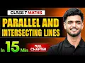 Parallel And Intersecting Lines Maths Class 7 Complete Chapter In 15 Minutes