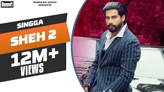 SHEH 2: (Official Song) Singga Ft Ellde | Latest Punjabi Songs 2019 | Badnaam Group