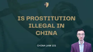 Is Prostitution Illegal In China China Chinese Law Chinese Lawyer