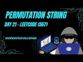 Day 21 Permutation in String LeetCode 567 Sliding Window O n