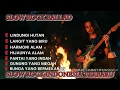 Download Lagu Slow Rock Ballad|| Kumpulan Music Rock Indonesia Terbaru, Bikin Tambah Semangat,,!!