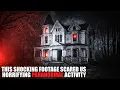 This SHOCKING Footage Scared Us: Horrifying Paranormal Activity