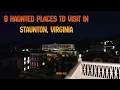 8 Haunted Places to Visit in Staunton Virginia