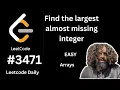 Find the largest almost missing integer leetcode 3471