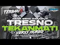 DJ TRESNO TEKANE MATI NDX AKA DROP V9 ENAKEUN VERSI HOREG FULL BASS FYP TIKTOK TERBARU PETROK 96