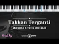 Download Lagu Takkan Terganti - Shabrina x Yovie Widianto (KARAOKE PIANO - FEMALE KEY)