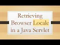 Retrieving Browser Locale in a Java Servlet