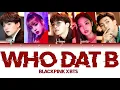 How Would BTS X LISA&JENNIE sing 'WHO DAT B' by JESSI(Color Lyrics Eng/Rom/Han)(FANMADE)