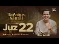 Download Lagu JUZ 22 (2023) - Ust. Bilal Attaki
