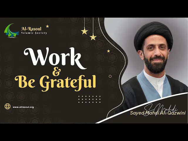 ⁣Work and be Grateful! - Sayed Mahdi Al-Qazwini