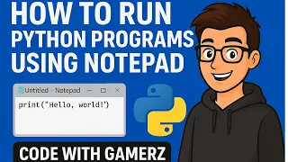 how to run python in notepad Code With Gamerz