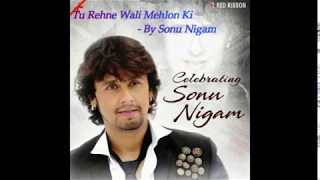 tu rehne wali mehlon ki sonu nigam made by deepkaran