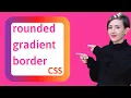 Code rounded gradient borders with CSS no pseudo elements