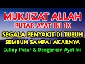 KUN FAYAKUN 🤲 CUKUP PUTAR 1X AYAT INI INSYAALLAH P3NY4KIT LANGSUNG S3MBUH TOTAL❗