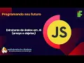 Aula 6 - Estruturas de dados em JS arrays e objetos