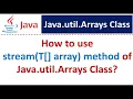 How to use stream T array method of Java util Arrays Class
