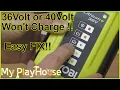 Ryobi 36v or 40v Battery NOT Charging - Easy Fix