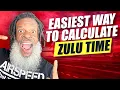 The EASIEST WAY to UNDERSTAND and CALCULATE ZULU TIME Private Pilot License