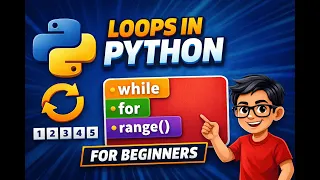 Loops in Python while Loop for Loop nested loops Explained for Beginners