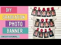Cricut DIY Graduation Photo Banner Grades K - 12