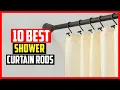 Top 10 Best Shower Curtain Rods in 2025