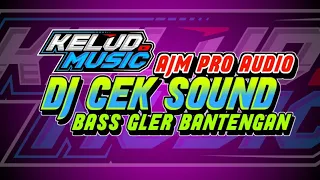 Download DJ CEK SOUND AJM PRO AUDIO TULUNGAGUNG BASS GLER BANTENGAN MP3