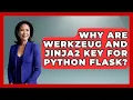 Why Are Werkzeug And Jinja2 Key For Python Flask - Python Code School