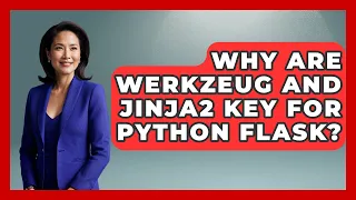Why Are Werkzeug And Jinja2 Key For Python Flask - Python Code School