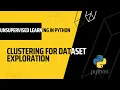 Unsupervised Machine Learning in Python Clustering for Dataset Exploration