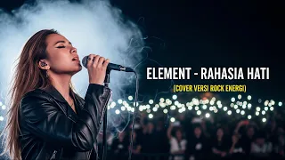 element rahasia hati cover versi rock energi