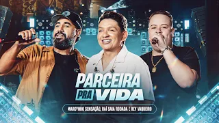 PARCEIRA PRA VIDA - Marcynho Sensação, Raí Saia Rodada e Rey Vaqueiro