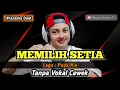Download Lagu Memilih setia - karaoke duet tanpa vokal cewek dangdut koplo MP3