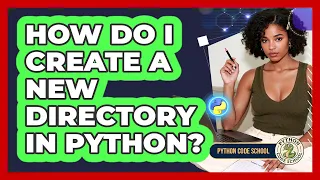 How Do I Create A New Directory In Python - Python Code School