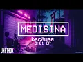 Because - Medisina (08:01 EP)
