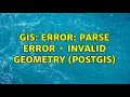 GIS ERROR parse error - invalid geometry Postgis 2 Solutions
