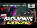 DJ BASS SANTAY BENING NIKMAT PENGATAR TIDUR | BASS NATION BLITAR 2025