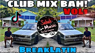 Download SABAH MUSIC - DJ CLUBMIX BAH! VOL 1 (BreakLatin) MP3