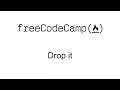 Drop it - Intermediate Algorithm Scripting