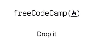 Drop it - Intermediate Algorithm Scripting