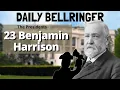 President Benjamin Harrison DAILY BELLRINGER